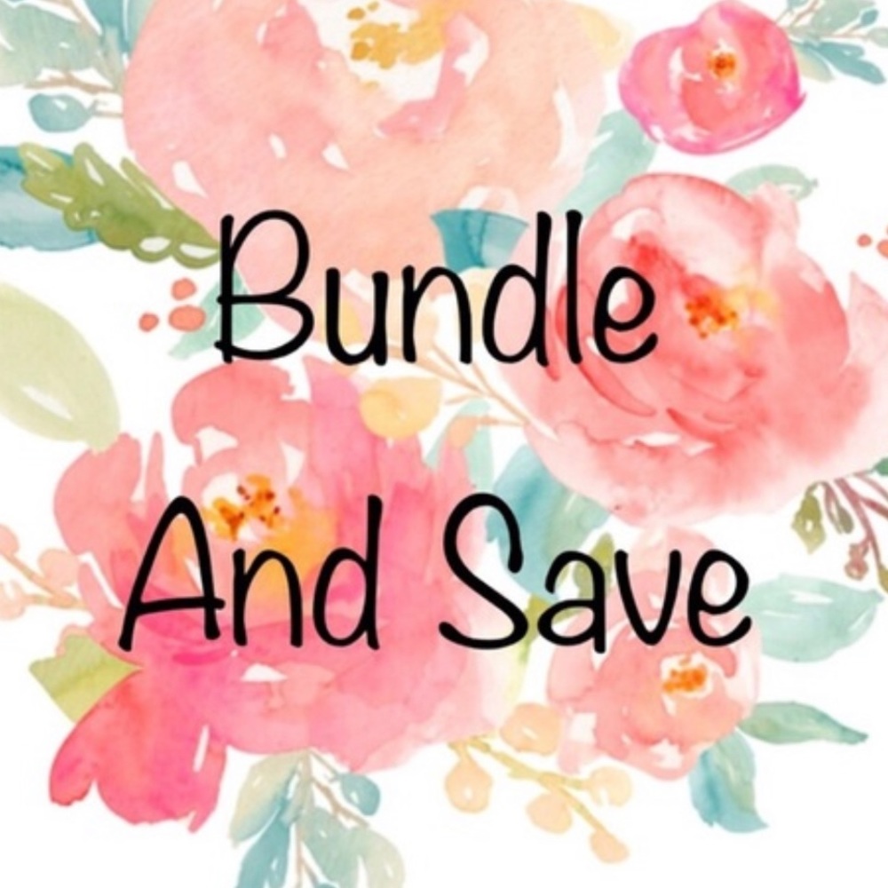 BUNDLE & SAVE!!
